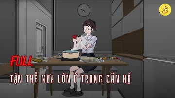 [Full] Tận thế mưa lớn ở trong căn hộ | Chuối sub