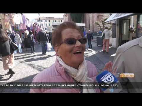 LA PASQUA DEI BASSANESI: «STAREMO A CASA PER UN PRANZO IN FAMIGLIA» | 06/04/2023