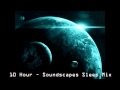 10 Hours Ambient Soundscapes Relaxation Sleep Mix 10 Hours Ambient Soundscapes Relaxation Sleep Mix