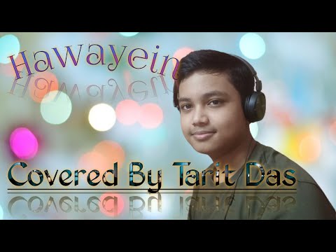 Hawayein | Covered By Tarit Das | Jab Harry Met Sejal | Sharukh Khan, Anushka Sharma