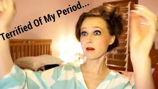 Afraid Of My Own Period...