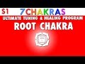 Root Chakra - Ultimate Tuning and Healing Program [ Muladhara ]