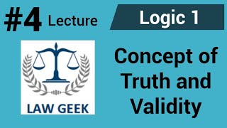 Logic 1: Lecture 4| Explain the concept of truth and validity.