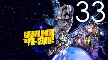 Borderlands: The Pre-Sequel - Story Walkthrough - No Commentary - Part 33