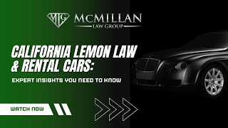 California Lemon Law & Rental Cars: Expert Insights You Need to Know