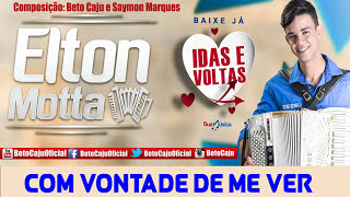 ✅ IDAS E VOLTAS - Elton Motta (Composição Beto Caju e Saymon Marques )