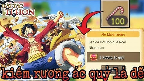 HTTH - Sự Kiên Noel | Dân Cày Mở 100 Kẹo Noel Nhận Ngay Rương Ác Quỷ - Hải Tặc Tí Hon