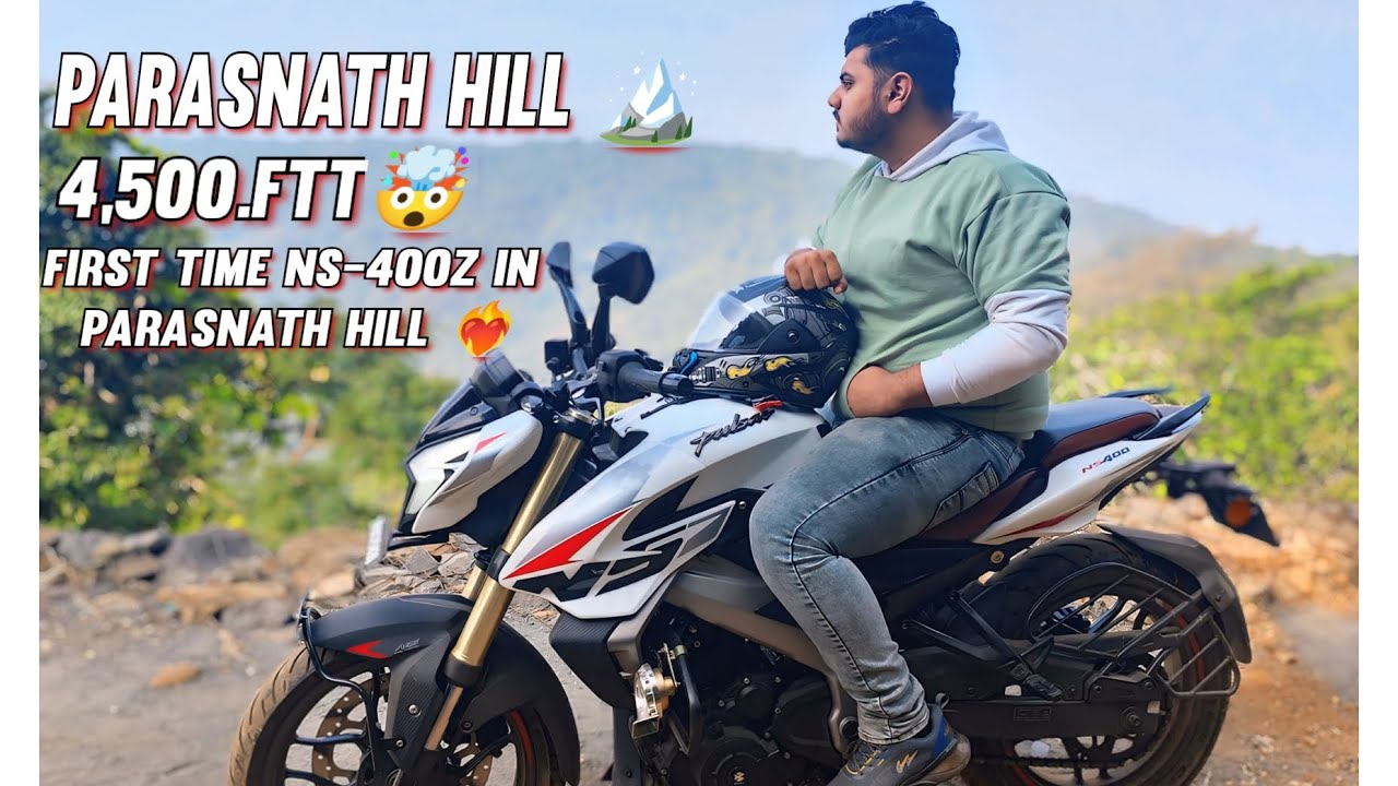 FIRST TIME NS-400Z IN PARASNATH HILL 🏔️❤️‍🔥4,500Ftt🤯 The biggest mountain of jharkhand and Bihar 🏔️