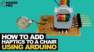 How to Add Haptics to a Chair Using Arduino