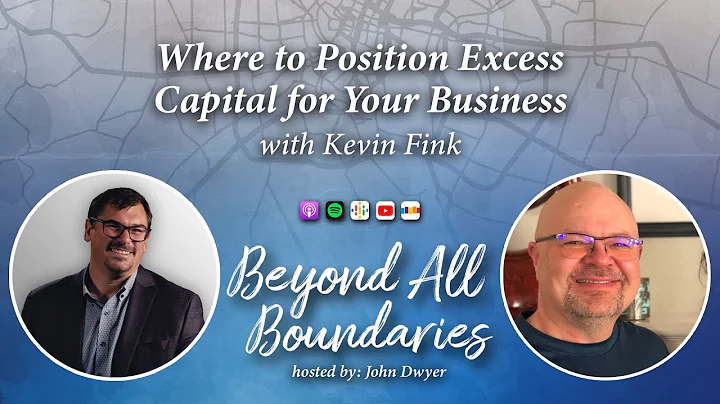 Where to Position Excess Capital for Your Business...