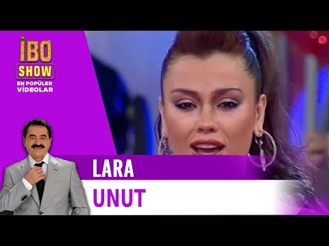Lara - Unut  (İbo Show 2006)