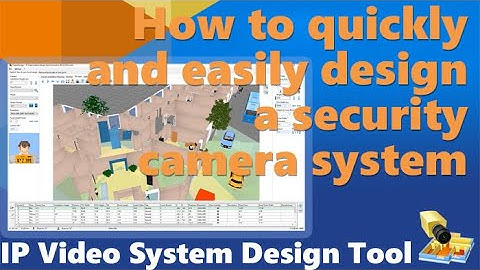 How to quickly and easily design a security camera system (IP Video System Design Tool)