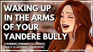 Waking Up Next To Your Yandere Bully f4m enemies To Lovers obsessive part 2 asmr Rp