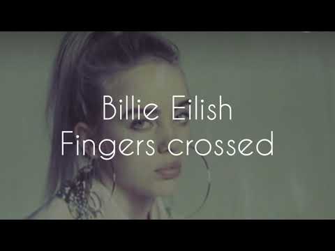 Billie Eilish - fingers crossed lyrics