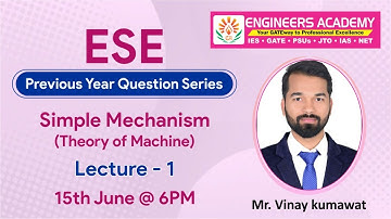 Theory of Machine - ESE Previous Year Questions (ME) | Simple Mechanism | L 1