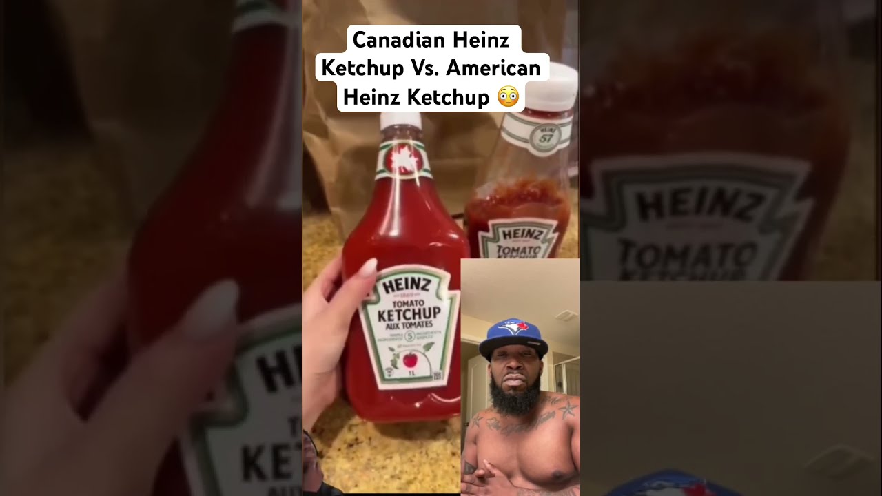 Canadian Heinz Ketchup Vs American SHOCKING 
