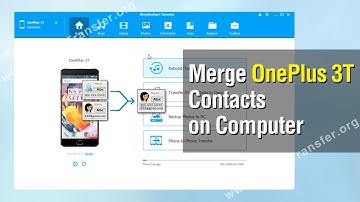Merge OnePlus 3T Contacts | How to Merge OnePlus 3T Contacts on Computer