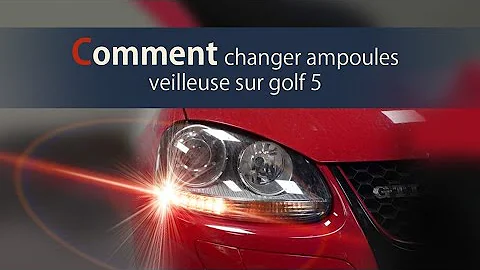 Changer l'ampoule des veilleuses sur Volkswagen Golf 5 ?