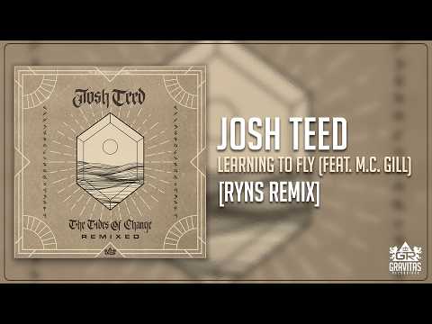 Josh Teed - Learning to Fly (feat. M.C. Gill) [RYNS Remix]