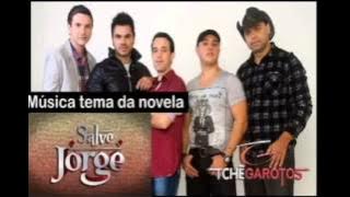 Fazendo Coisa Boa- Tchê Garotos ( Trilha SALVE JORGE)