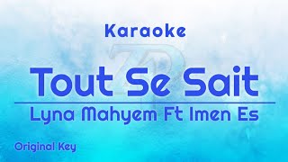 Lyna Mahyem Feat Imen Es - Tout Se Sait - Karaoke Paroles