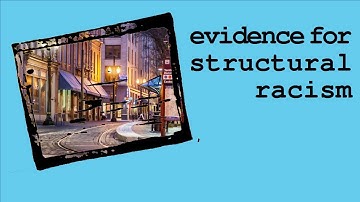 Is there evidence for structural racism?
