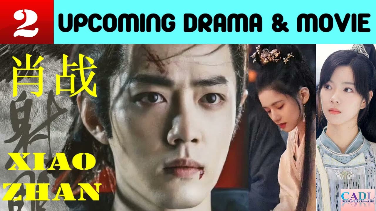 💥Xiao Zhan's Most Anticipated Chinese Drama 2023 And His  Rumored Leading Ladies Revealed💥