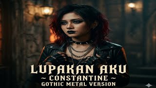 Lupakan Aku - Constantine | Gothic Metal Cover | Symphonic Version