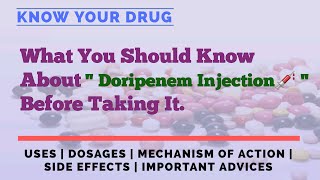 Doripenem Injection Explained: Uses, Dosage, Mechanism of Action, Side Effects, and Important Tips