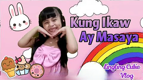 Kung Ikaw Ay Masaya | Lingling Cutie