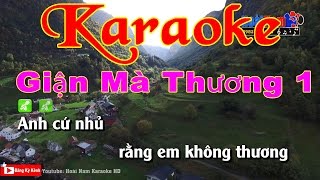 Video thumbnail of "Karaoke Giận Mà Thương 1"