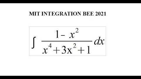UC Berkeley Integration Bee 2021 - Final Round Task 4