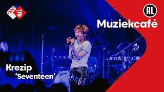 Video thumbnail of "Krezip - Seventeen | NPO Radio 2"