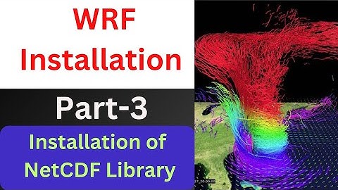 WRF Installation Part-3 | Download and Install NETCDF Library | Guide | WRF Model Tutorial