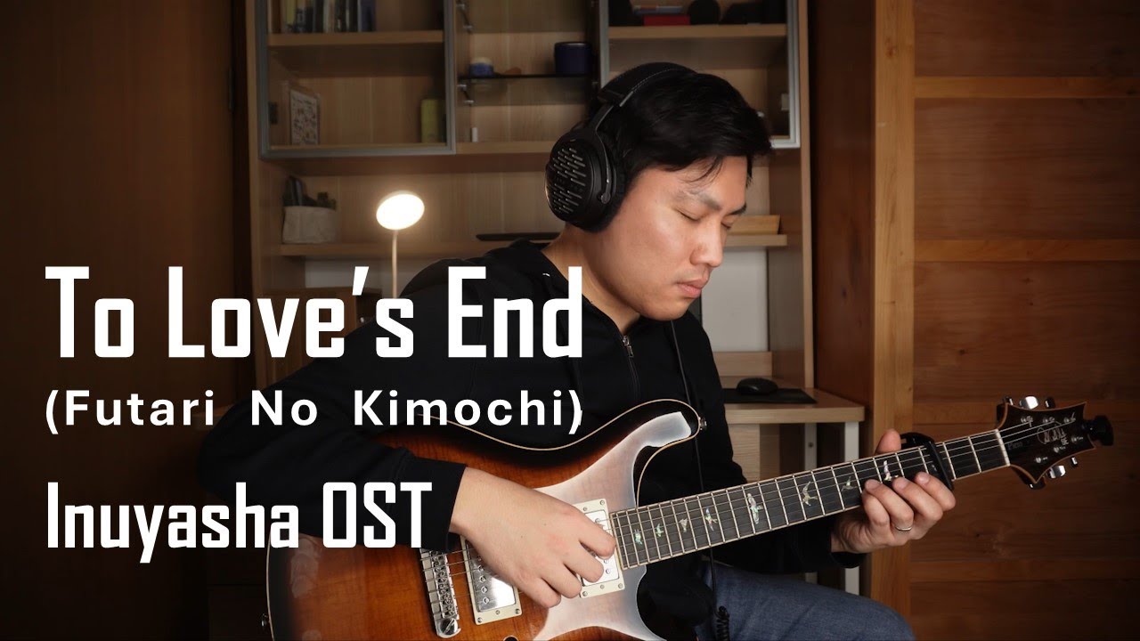 Sad and Beautiful Anime OST on Just One Guitar | To Love’s End (Futari No Kimochi) - Inuyasha