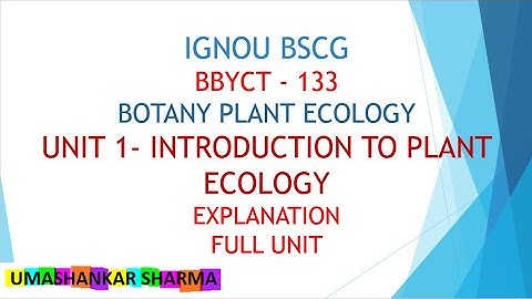 Introduction to plant ecology Unit 1 botany plant ecology bbyct133 ignou bscg full unit