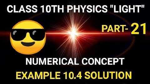 Physics light numerical example 10.4 page 182 Class 10 part 21