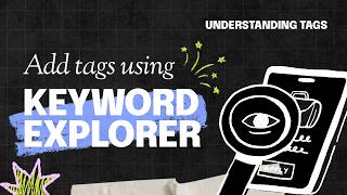 13a. Use KEYWORDS EXPLORER to add Tags to your listing