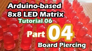 tutorial 06 building an 8x8 led matrix part 04 board piercing