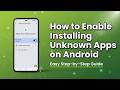 How to Enable Installing Unknown Apps on Android