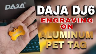 DAJA DJ6 Laser Engraving on Aluminum Pet Tags | A-Quinn Vlog