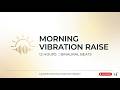 🔴 MORNING VIBRATION RAISE | Binaural Beats Manifestation & Positive Energy LIVE NO #1