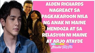 #aldub SA WAKAS! Alden Richards NAGSALITA NA tungkol sa PAGKAKAROON nila ng anak ni Maine Mendoza