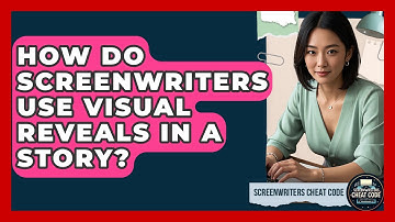 How Do Screenwriters Use Visual Reveals In A Story? - Screenwriter