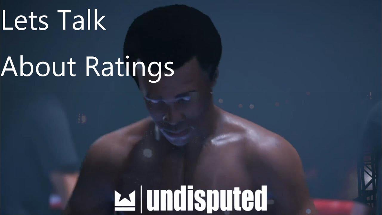 Lets Talk about the Ratings Undisputed YouTube Lets Talk about the Ratings Undisputed YouTube