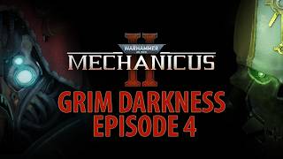 Mechanicus 2 - Grim Darkness Difficulty - Episode 4