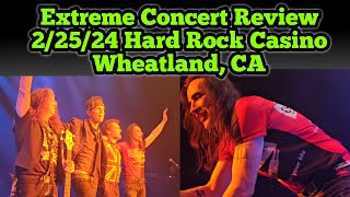 Extreme Concert Reveiw 2/25/24 Hard Rock Casino Wheatland, CA