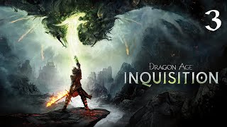 Dragon Age: Inquisition | Прохождение с комментариями | XOne | Часть 3 | Внутренние земли