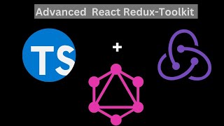 Advanced React Redux-Toolkit with TypeScript, GraphQL & Apollo Client | Beginner to Advanced