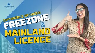 Difference Between Freezone and Mainland License | business Link Consultancy